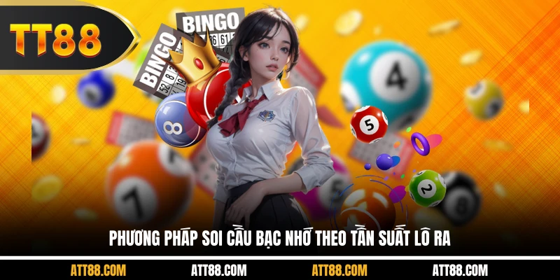 Phương pháp soi cầu bạc nhớ theo tần suất lô ra