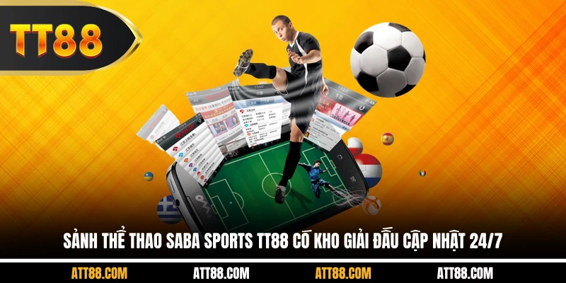 Sảnh thể thao Saba Sports TT88 có kho giải đấu cập nhật 24/7